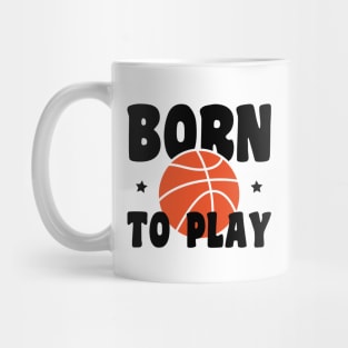 born to play basketball Mug